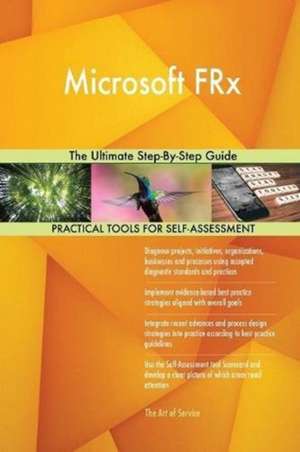 Microsoft FRx The Ultimate Step-By-Step Guide de Gerardus Blokdyk