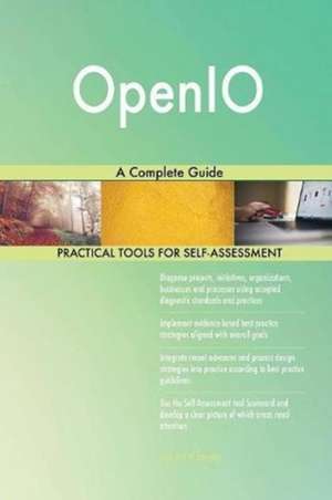 OpenIO A Complete Guide de Gerardus Blokdyk