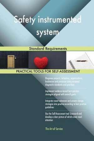 Safety instrumented system Standard Requirements de Gerardus Blokdyk