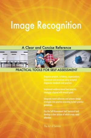 Image Recognition A Clear and Concise Reference de Gerardus Blokdyk