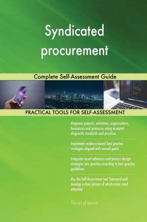 Syndicated procurement Complete Self-Assessment Guide de Gerardus Blokdyk