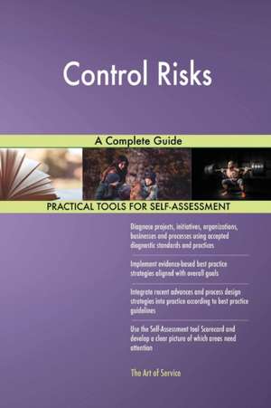 Control Risks A Complete Guide de Gerardus Blokdyk