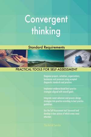 Convergent thinking Standard Requirements de Gerardus Blokdyk