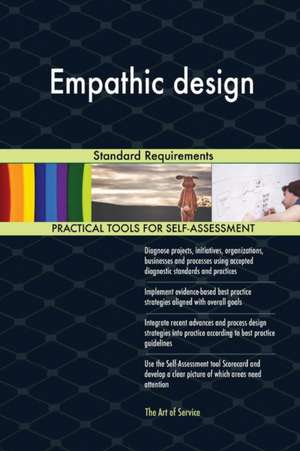 Empathic design Standard Requirements de Gerardus Blokdyk