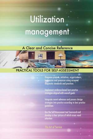 Utilization management A Clear and Concise Reference de Gerardus Blokdyk