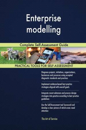 Enterprise modelling Complete Self-Assessment Guide de Gerardus Blokdyk