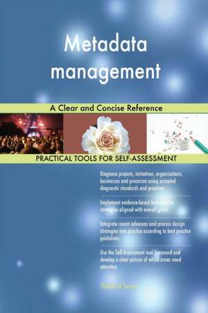 Metadata management A Clear and Concise Reference de Gerardus Blokdyk