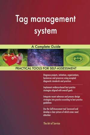 Tag management system A Complete Guide de Gerardus Blokdyk