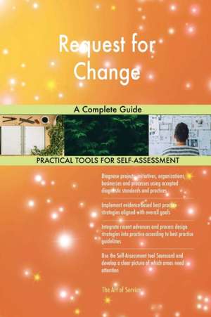 Request for Change A Complete Guide de Gerardus Blokdyk