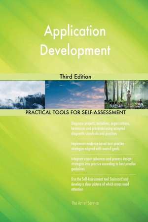 Application Development Third Edition de Gerardus Blokdyk