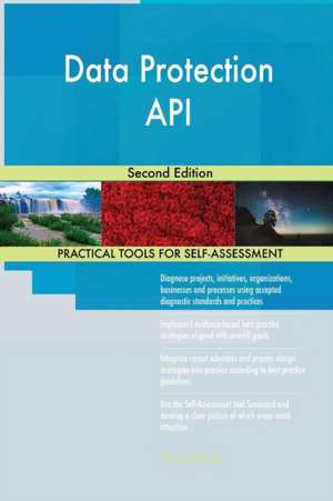 Data Protection API Second Edition de Gerardus Blokdyk