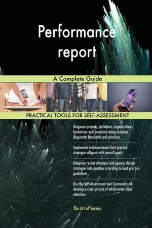 Performance report A Complete Guide de Gerardus Blokdyk