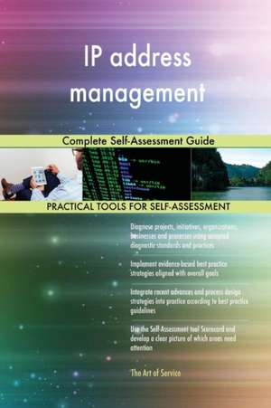 IP address management Complete Self-Assessment Guide de Gerardus Blokdyk