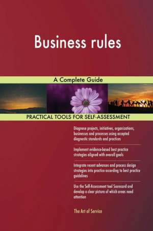 Business rules A Complete Guide de Gerardus Blokdyk