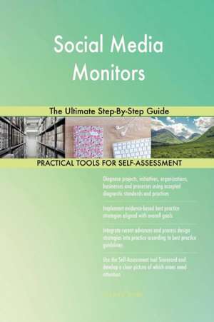 Social Media Monitors The Ultimate Step-By-Step Guide de Gerardus Blokdyk