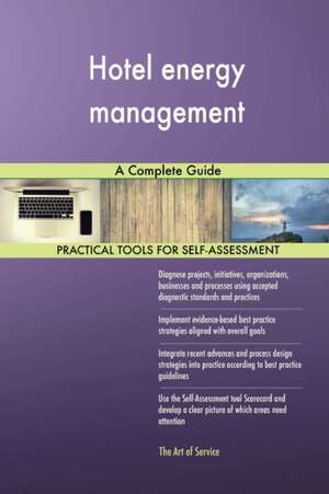 Hotel energy management A Complete Guide de Gerardus Blokdyk