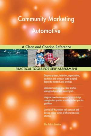 Community Marketing Automotive A Clear and Concise Reference de Gerardus Blokdyk