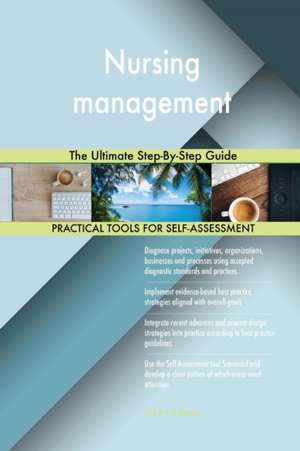 Nursing management The Ultimate Step-By-Step Guide de Gerardus Blokdyk