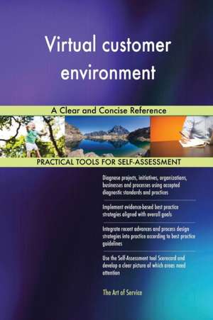 Virtual customer environment A Clear and Concise Reference de Gerardus Blokdyk