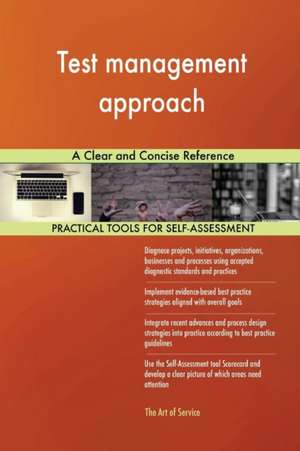 Test management approach A Clear and Concise Reference de Gerardus Blokdyk