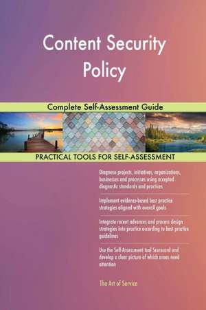 Content Security Policy Complete Self-Assessment Guide de Gerardus Blokdyk