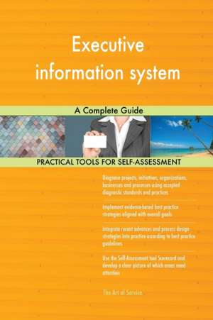 Executive information system A Complete Guide de Gerardus Blokdyk