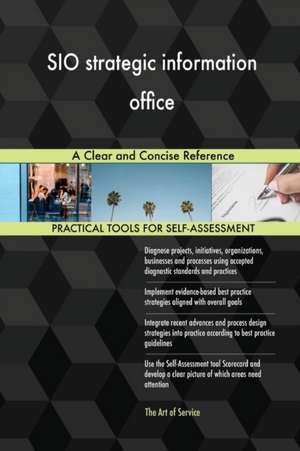 SIO strategic information office A Clear and Concise Reference de Gerardus Blokdyk
