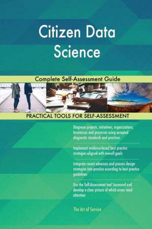 Citizen Data Science Complete Self-Assessment Guide de Gerardus Blokdyk