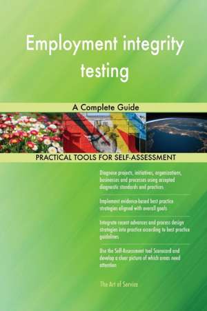 Employment integrity testing A Complete Guide de Gerardus Blokdyk