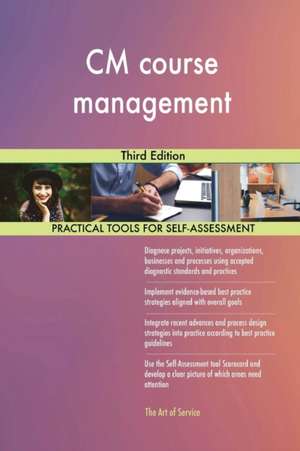 CM course management Third Edition de Gerardus Blokdyk