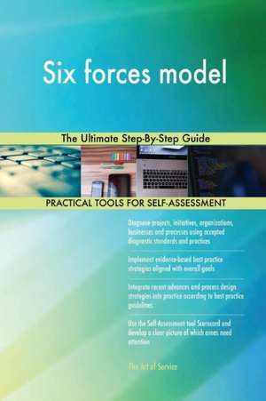 Six forces model The Ultimate Step-By-Step Guide de Gerardus Blokdyk