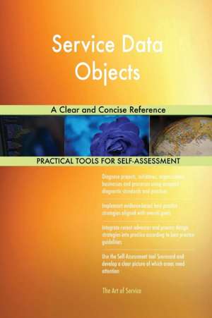Service Data Objects A Clear and Concise Reference de Gerardus Blokdyk