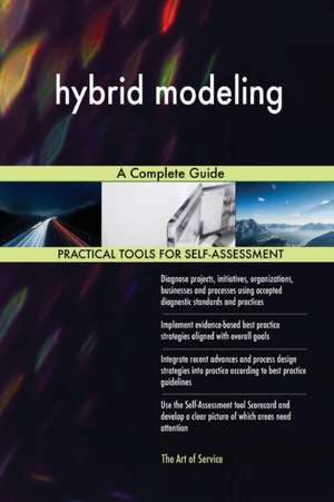 hybrid modeling A Complete Guide de Gerardus Blokdyk