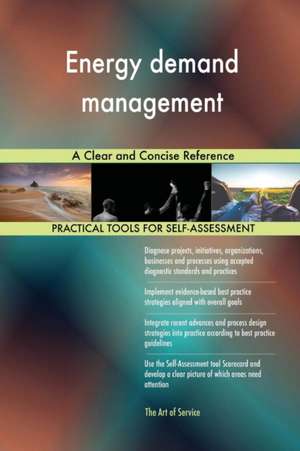 Energy demand management A Clear and Concise Reference de Gerardus Blokdyk