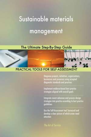 Sustainable materials management The Ultimate Step-By-Step Guide de Gerardus Blokdyk