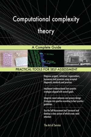 Computational complexity theory A Complete Guide de Gerardus Blokdyk