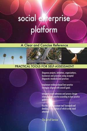 social enterprise platform A Clear and Concise Reference de Gerardus Blokdyk
