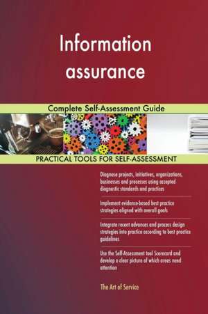 Information assurance Complete Self-Assessment Guide de Gerardus Blokdyk