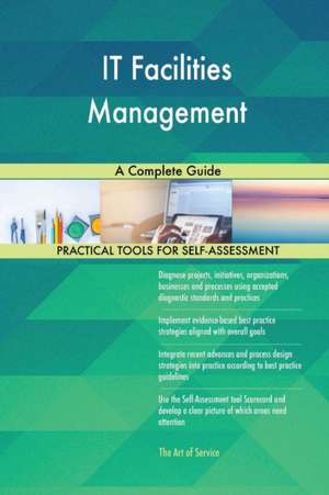 IT Facilities Management A Complete Guide de Gerardus Blokdyk