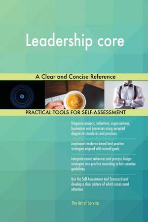 Leadership core A Clear and Concise Reference de Gerardus Blokdyk