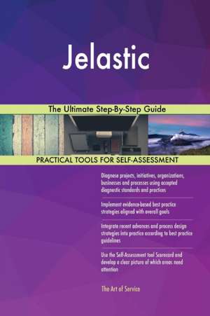 Jelastic The Ultimate Step-By-Step Guide de Gerardus Blokdyk