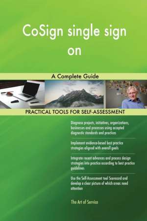 CoSign single sign on A Complete Guide de Gerardus Blokdyk