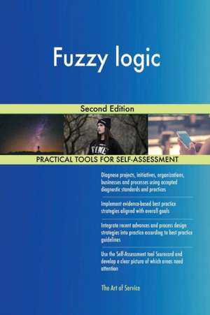 Fuzzy logic Second Edition de Gerardus Blokdyk