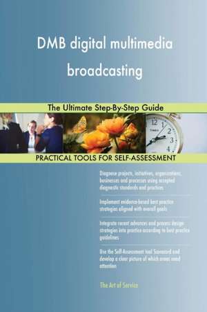 DMB digital multimedia broadcasting The Ultimate Step-By-Step Guide de Gerardus Blokdyk