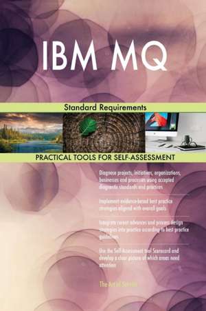 IBM MQ Standard Requirements de Gerardus Blokdyk