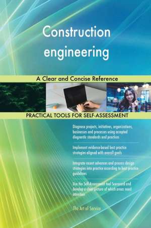 Construction engineering A Clear and Concise Reference de Gerardus Blokdyk