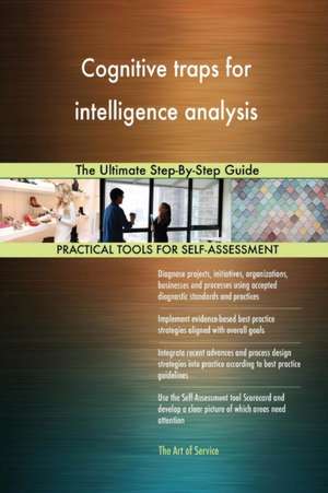 Cognitive traps for intelligence analysis The Ultimate Step-By-Step Guide de Gerardus Blokdyk