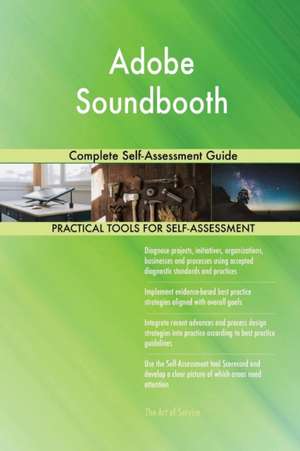 Adobe Soundbooth Complete Self-Assessment Guide de Gerardus Blokdyk