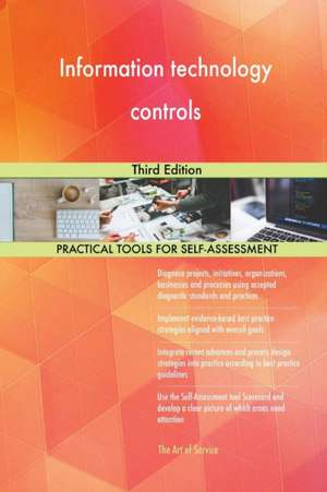 Information technology controls Third Edition de Gerardus Blokdyk