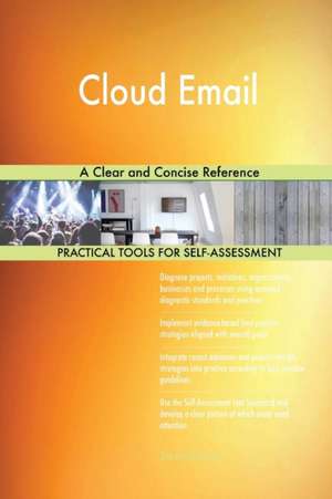 Cloud Email A Clear and Concise Reference de Gerardus Blokdyk